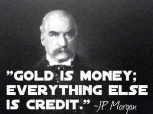 Gold-is-money- JP Morgan_zpsn430oznz
